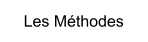 Les Méthodes