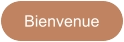 Bienvenue